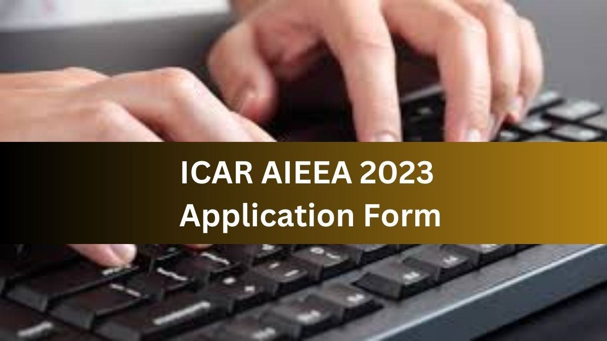 ICAR AIEEA Application Form 2023 Last Date Today