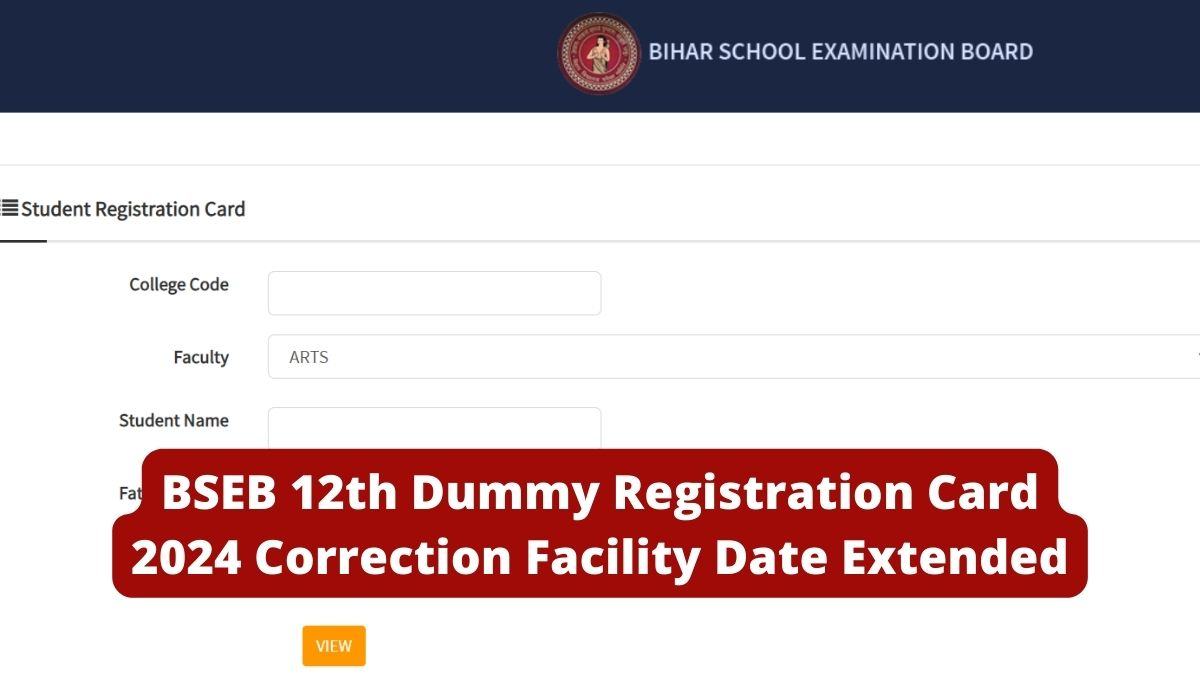 BSEB 12th Dummy Registration Card 2024 Correction Facility Date Extended