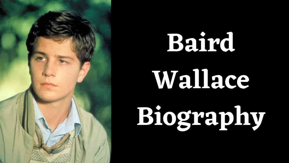 Baird Wallace Wikipedia, Now, Movies, Today, Age, Wiki, Bio