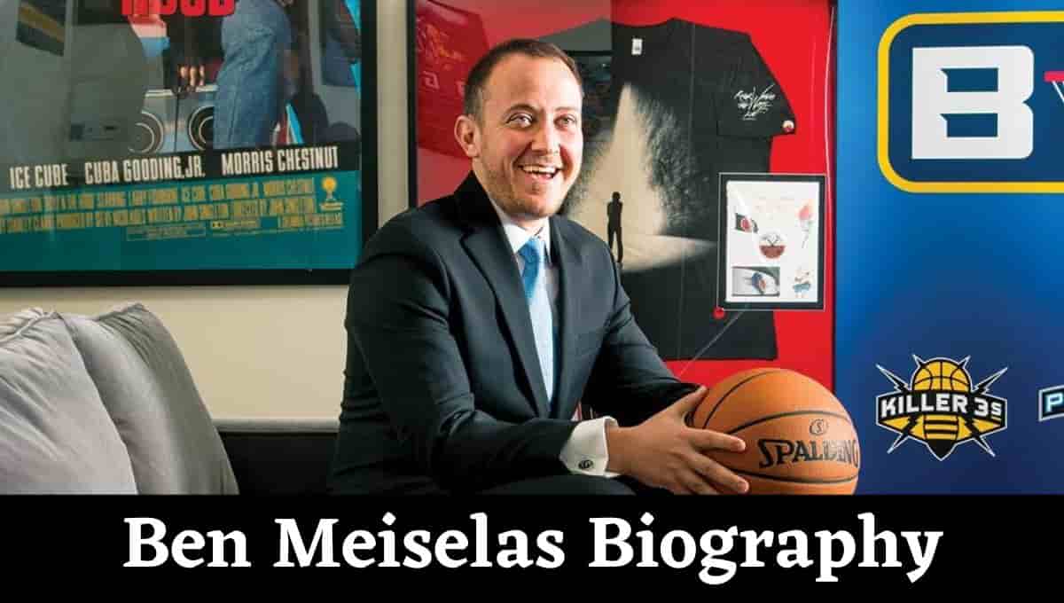 Ben Meiselas Wikipedia, Wife, Net Worth, Biography, Education, Partner, Email, Father