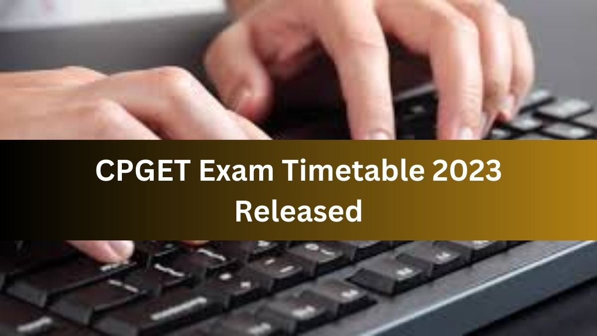 CPGET 2023 Exam Dates Released