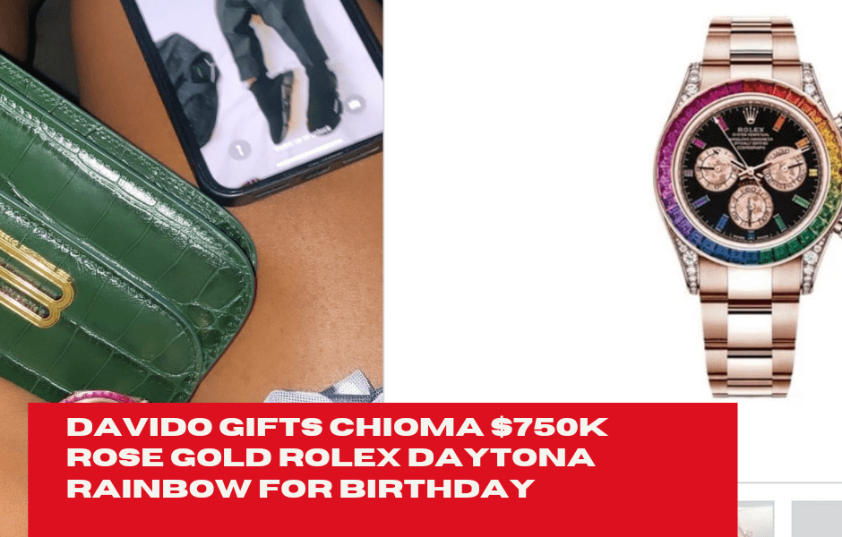 Davido Gifts Chioma $750k Rose Gold Rolex Daytona Rainbow For Birthday