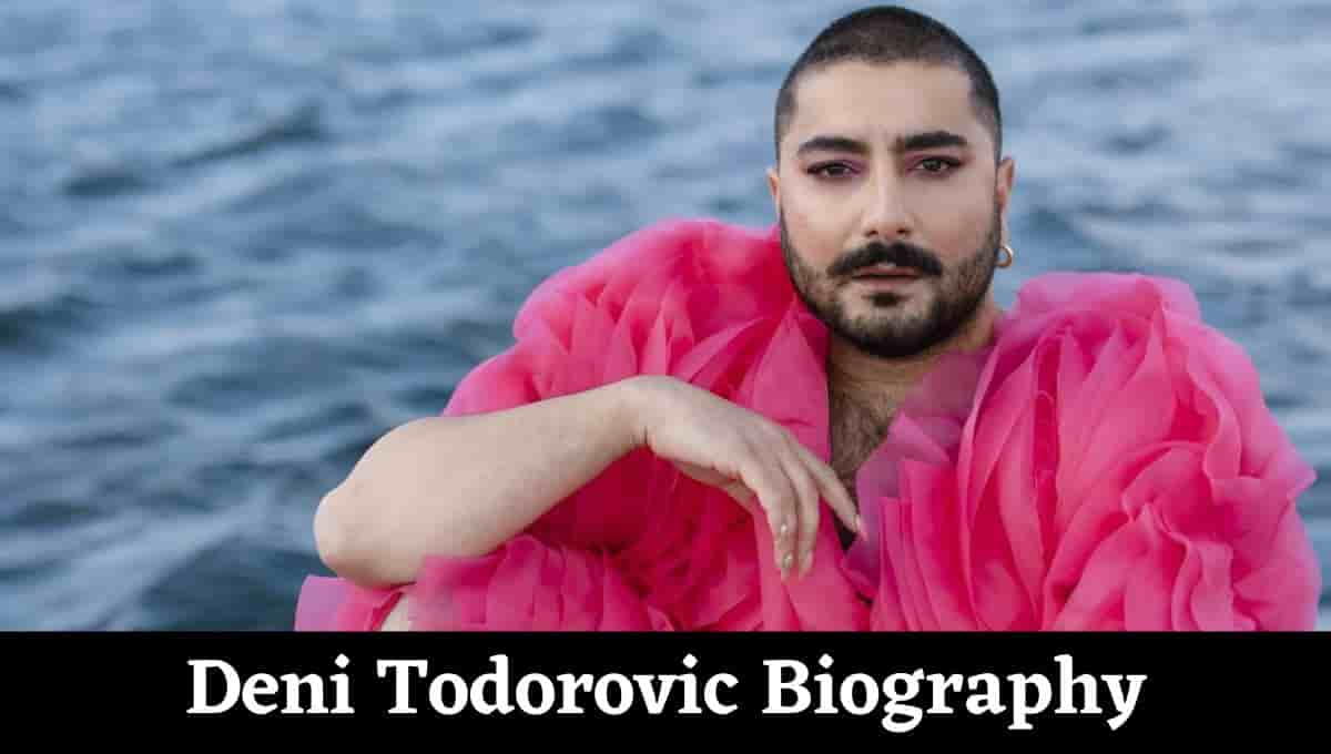 Deni Todorovic Wikipedia, Breakdown, Partner, Age, Background, Parents, Nationality, News, Twitter, Boyfriend