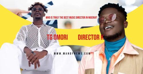 Director K or TG Omori – Who is Truly the Best Music Director in Nigeria?