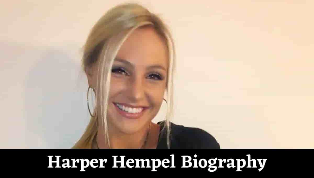 Harper Hempel Wiki, Wikipedia, Engaged, Linkedin, VSCO, Net Worth, Bio