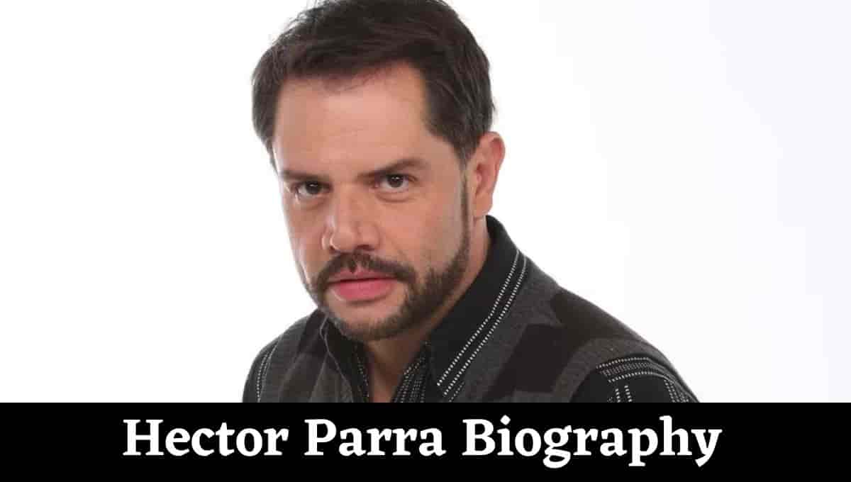 Hector Parra Actor Wikipedia, Sentencia, Noticia, Biografia