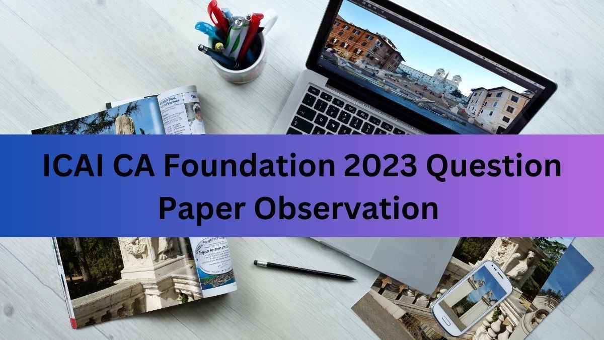 ICAI CA Foundation Exam 2023