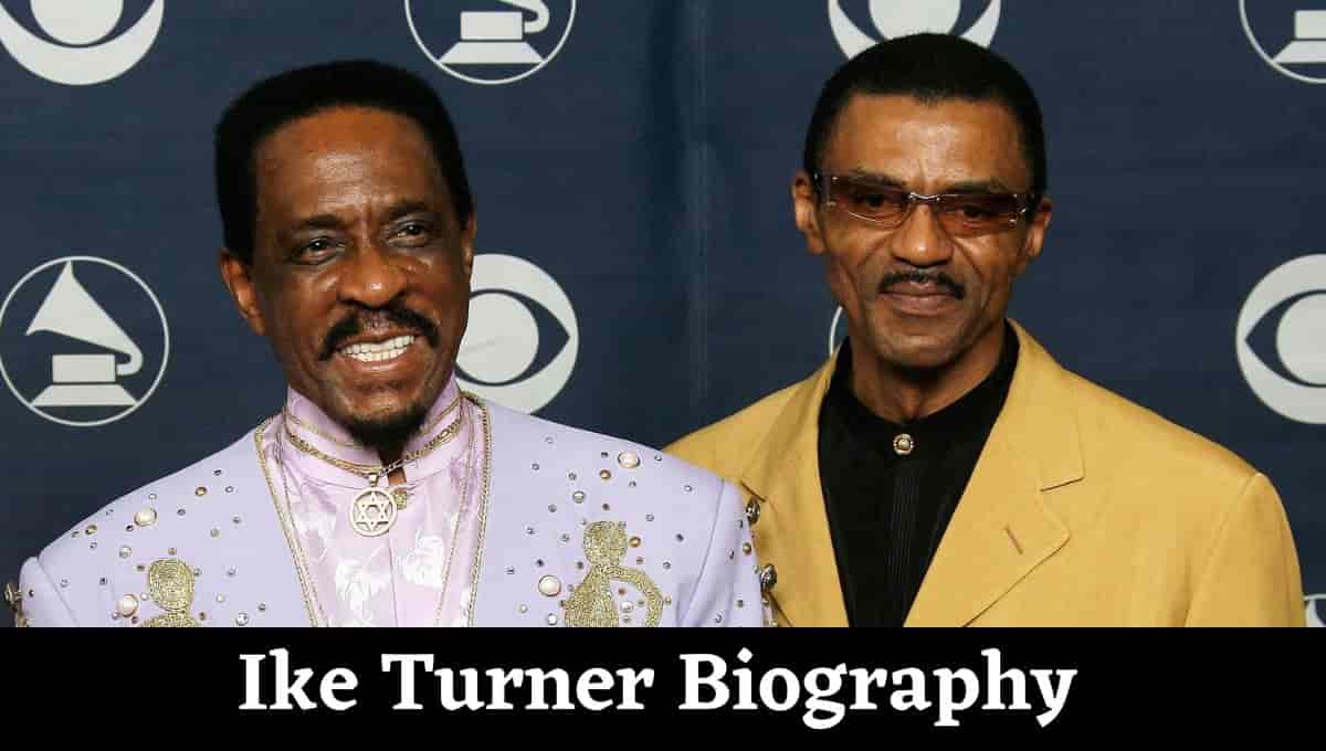 Ike Turner Wikipedia, Death, Wiki, Bio, Net Worth, Biography, Tine Turner, Age