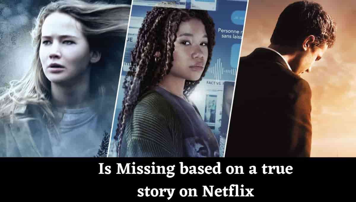 Is Missing based on a true story 2023 on Netflix