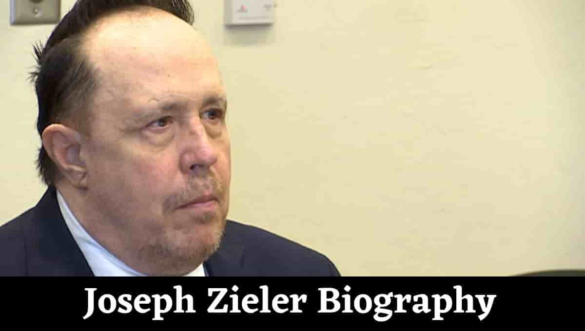 Joseph Zieler Wikipedia, Bio, Verdict, Lisa Story and Robin Cornell, Trial