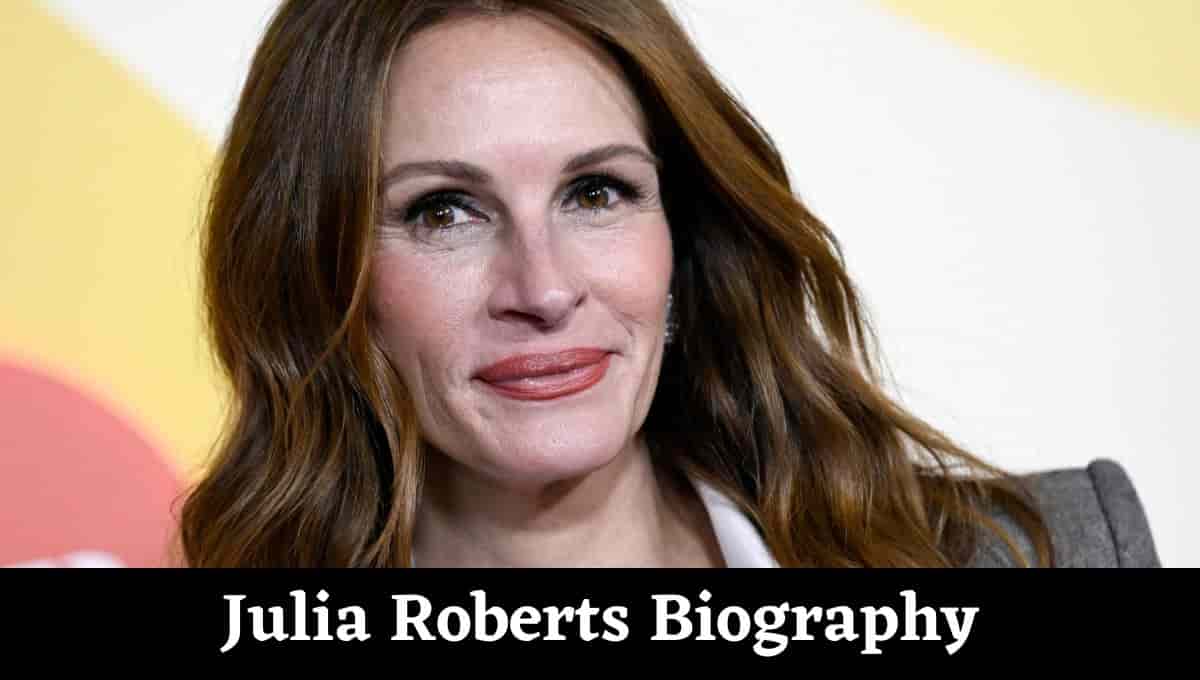 Julia Roberts Height, Wiki, Wikipedia, Husbands, Siblings, Daughter name, Net Worth, Spouse, Smile