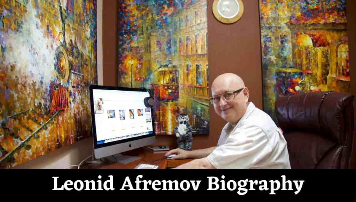 Leonid Afremov Wiki, Paintings Style, Best Painting, Death, Prints