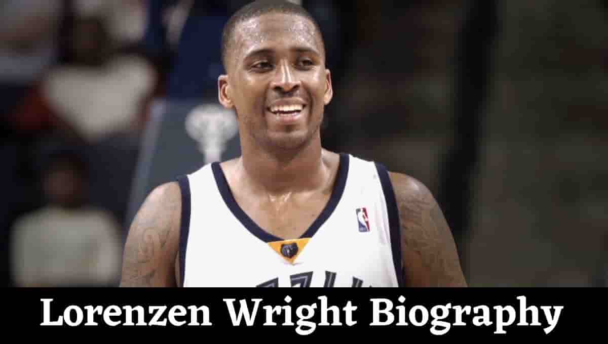 Lorenzen Wright Wiki, College Stats, Wikipedia, Siblings, Mother, Children