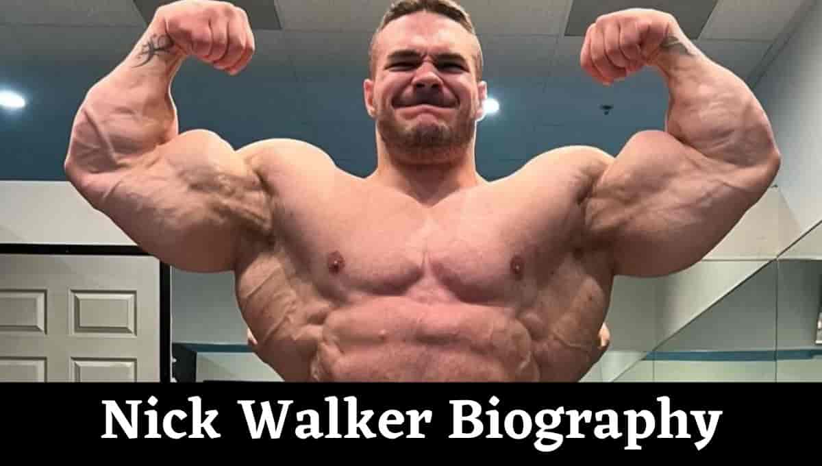 Nick Walker Bodybuilder Wikipedia, Height, Age, Diet, Measurement, Girlfriend, Net Worth, Stats