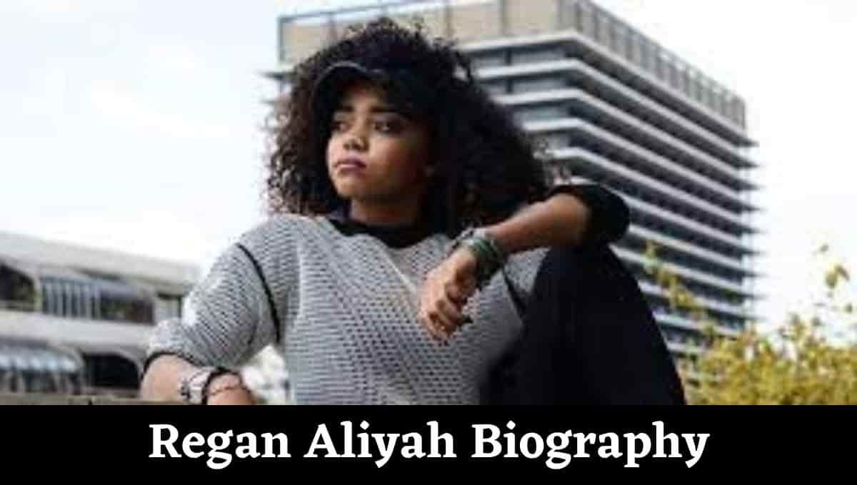 Regan Aliyah Age, Bio, Instagram, Net Worth, Partner