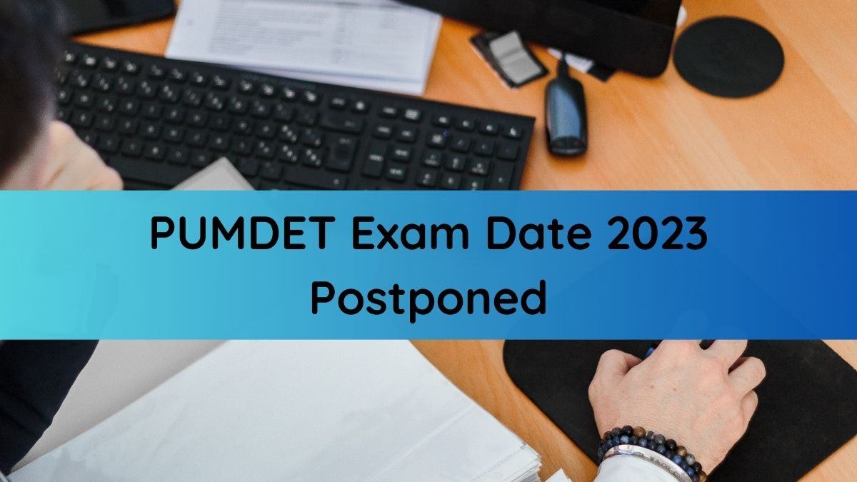 PUMDET Exam Date 2023 Postponed