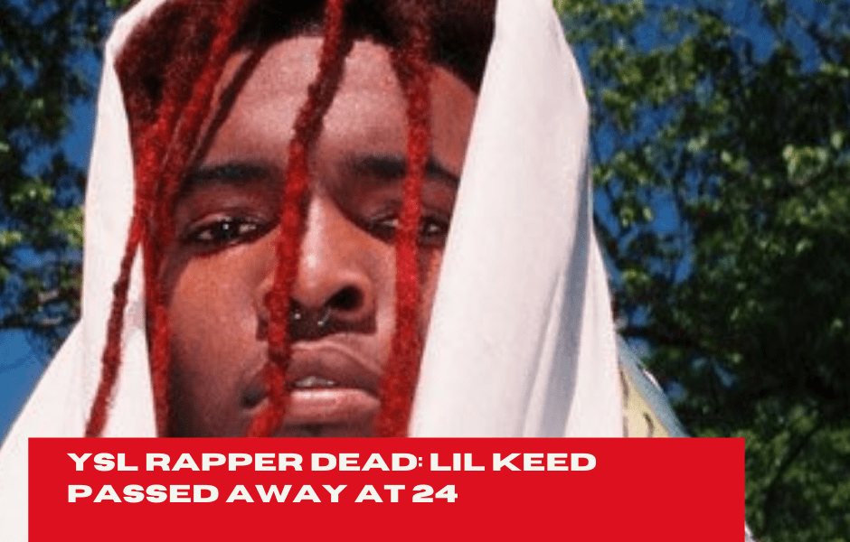 YSL Rapper Dead: Lil Keed Passed Away At 24