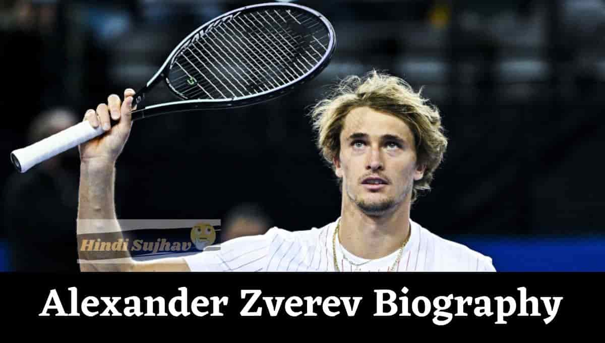 Alexander Zverev Bio, Wiki, Wikipedia, Age, Height, Injury, Girlfriend