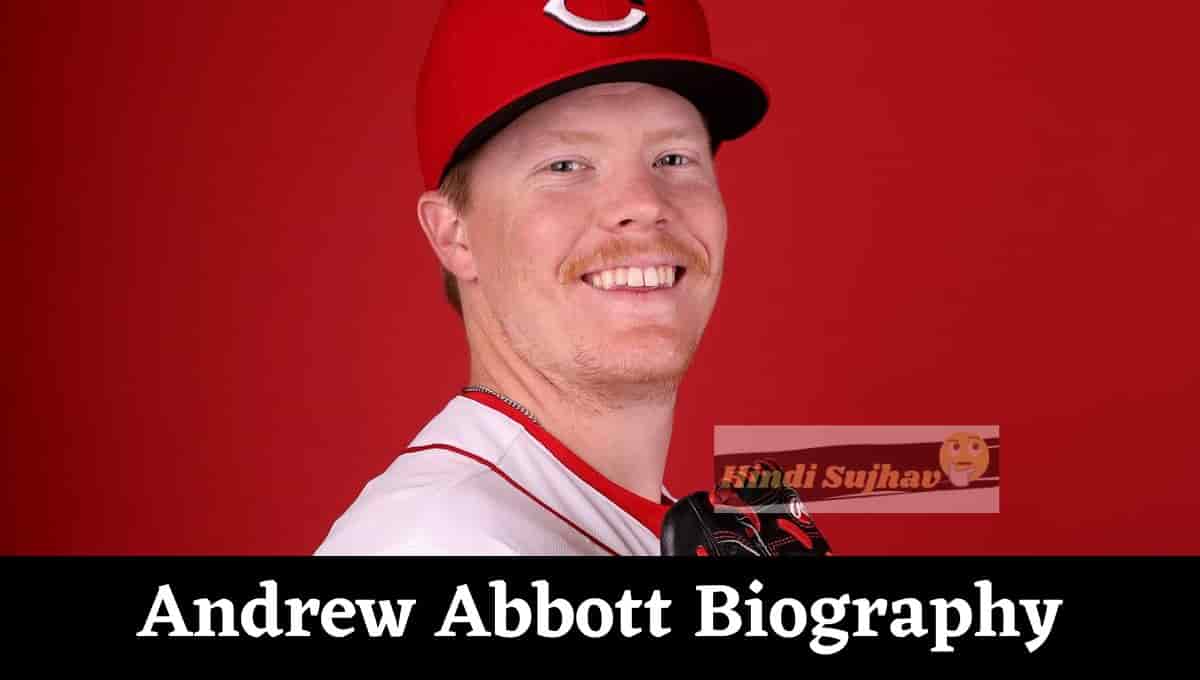 Andrew Abbott Wiki, Wikipedia, Reds, Baseball, Prospects, Dad, Stats