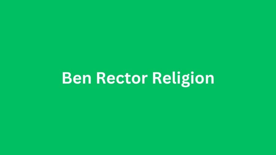 Ben Rector Religion, What Religion Is Ben Rector? Is Ben Rector Catholic?