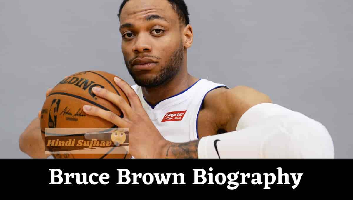 Bruce Brown Wiki, Wikipedia, NBA, Girlfriend, Salary, Contract, College Stats, Basketball Reference, Height