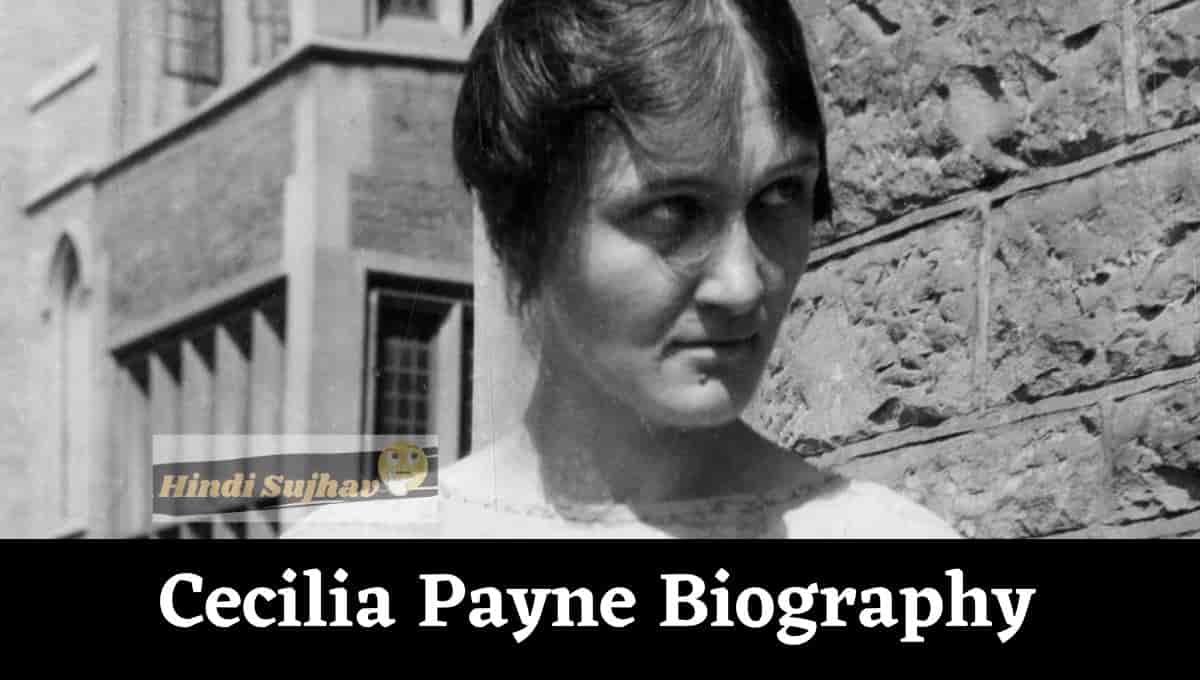 Cecilia Payne Wikipedia, Education, Thesis, Quotes, Biography, Plaque