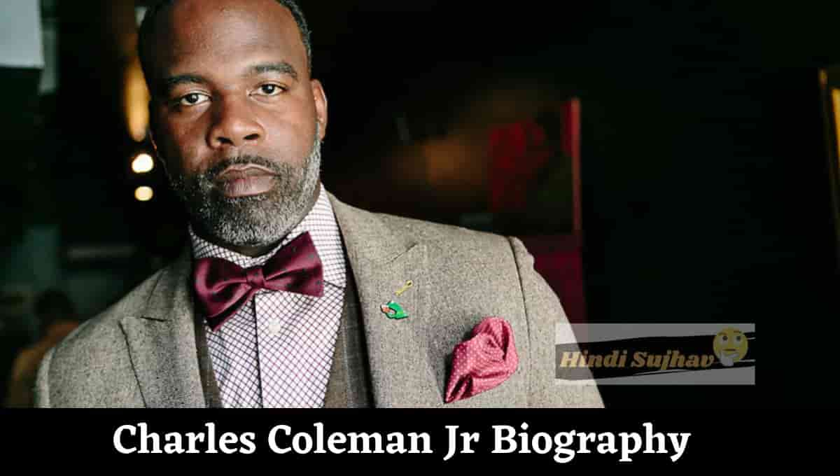 Charles Coleman Jr Wikipedia, Bio, education, Wife, Net Worth, Married