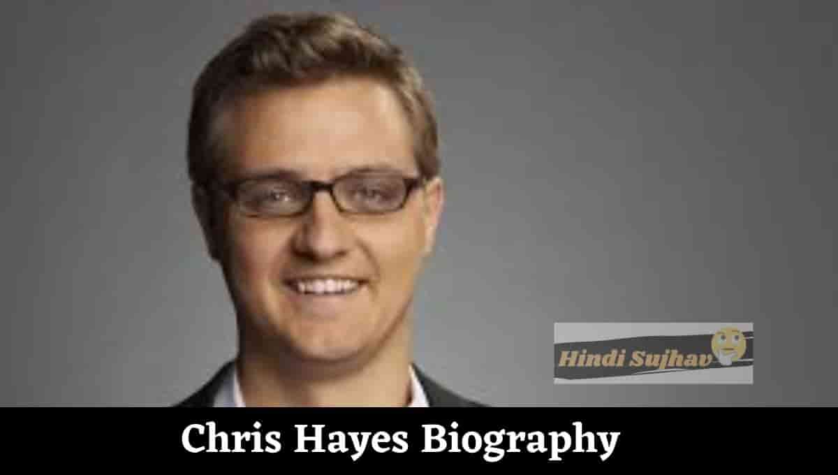 Chris Hayes Wiki, Married to, wife, family, age, net worth, children, msnbc