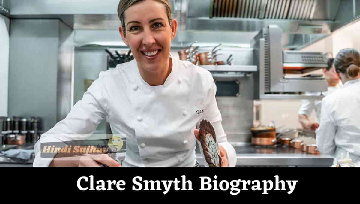 Clare Smyth Wiki, Core, Chef, Restaurant, Husband, Cookbook, Recipes