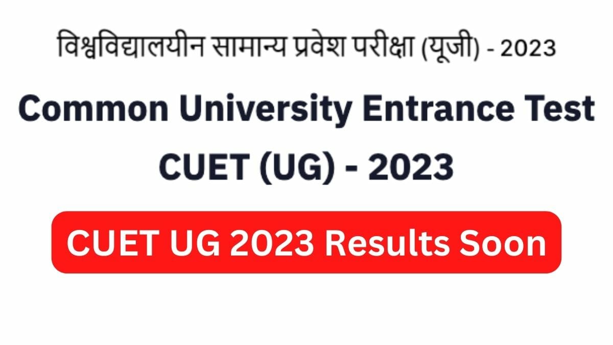 Date and Time CUET UG Result 2023 Check CUET Result Date and Time here!