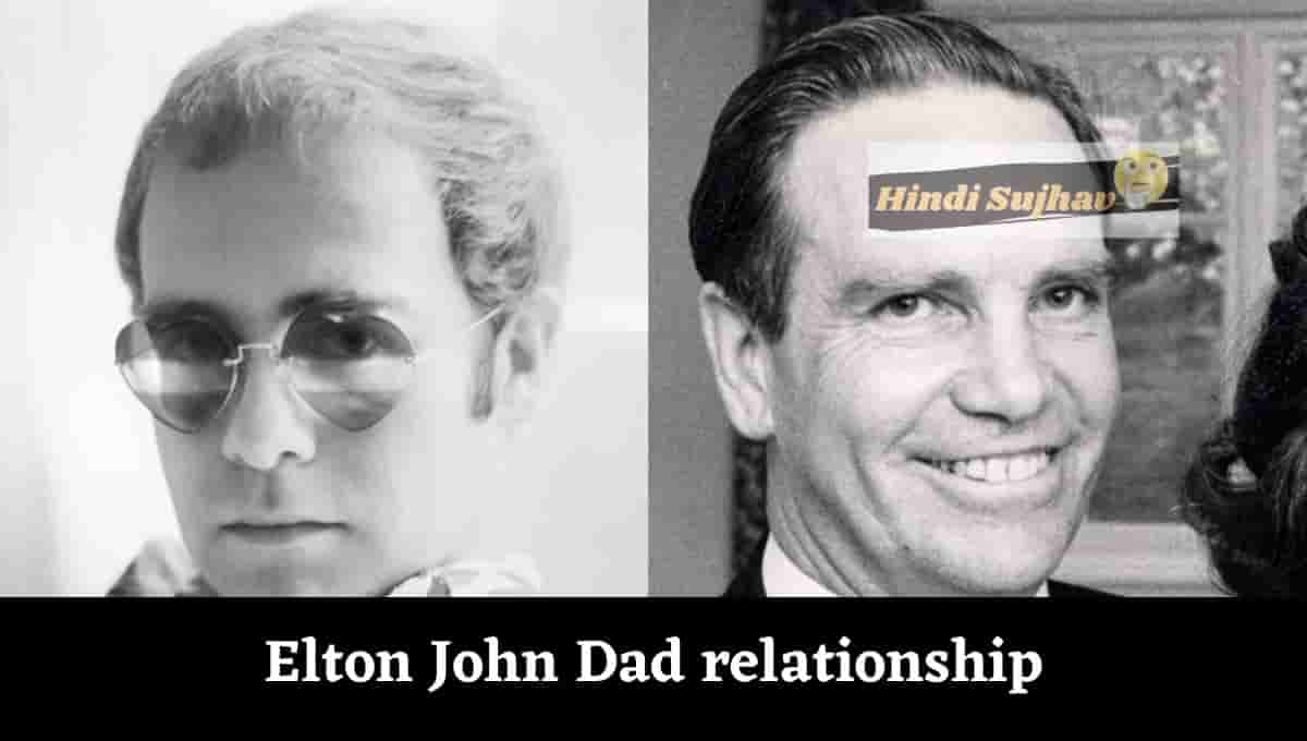 Elton John Dad relationship