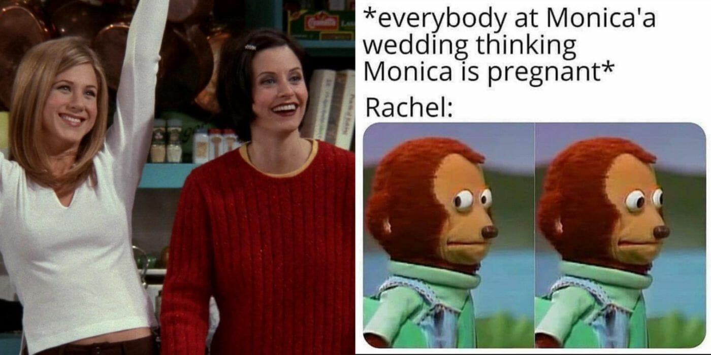 Friends: 10 Memes That Perfectly Sum Up Rachel & Monica’s Friendship