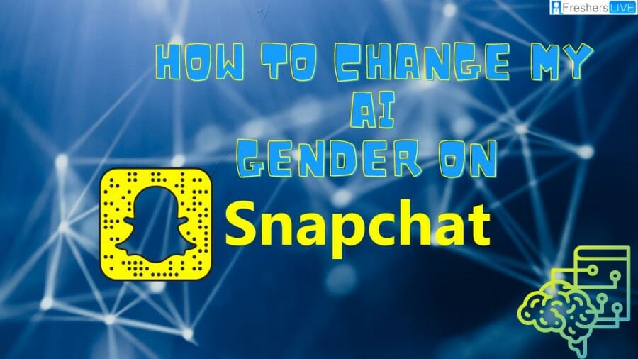 How to change My AI gender on Snapchat? A Step-by-Step Guide