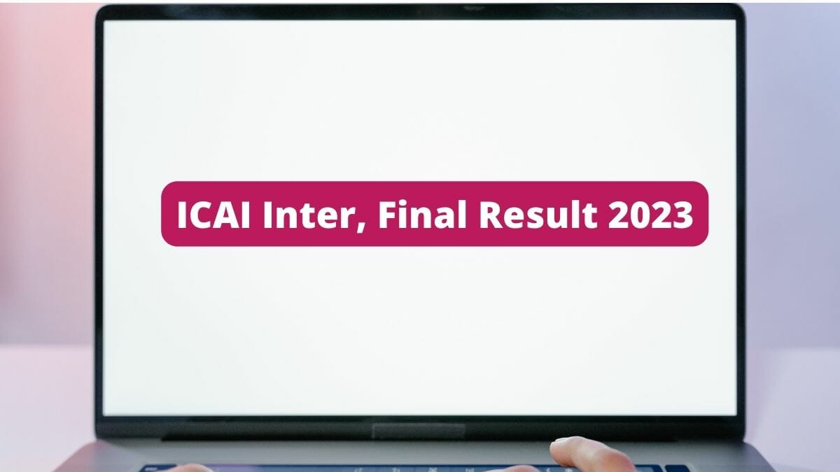 ICAI Inter, Final Result 2023 at icai.org