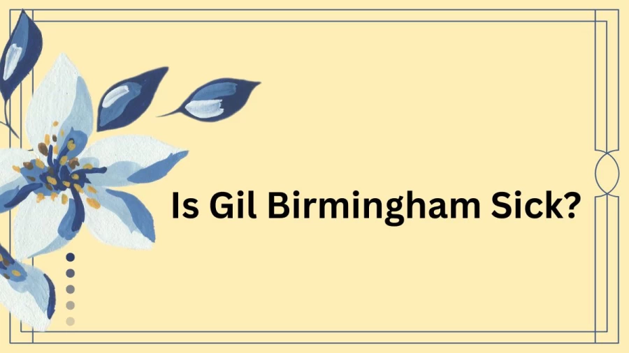 Is Gil Birmingham Sick? What Illness Does Gil Birmingham Have? What Happened To Gil Birmingham Eyes?