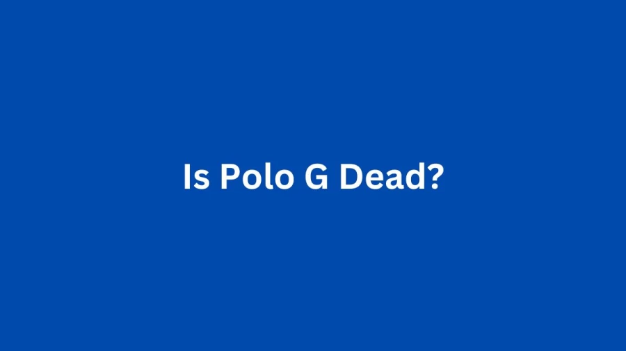 Is Polo G Dead? What Is Polo G Real Name, Age, Mom, Siblings, Where Is Polo G Right Now?