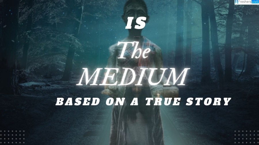 Is The Medium Based on a True Story? Plot and More