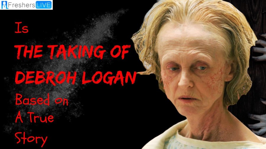 Is The Taking Of Deborah Logan Based on a True Story?