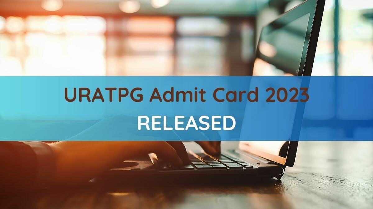 URATPG Admit Card 2023 Released