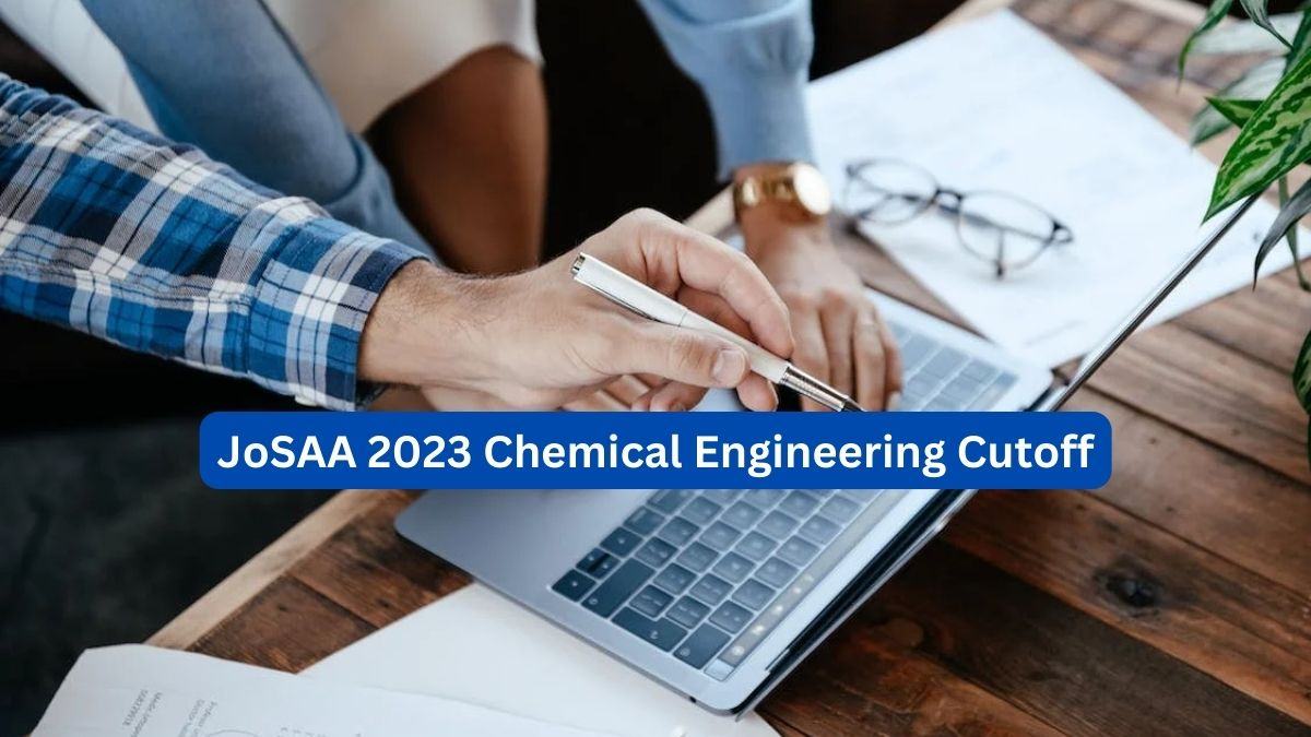 JoSAA 2023 Chemical Engineering Cutoff