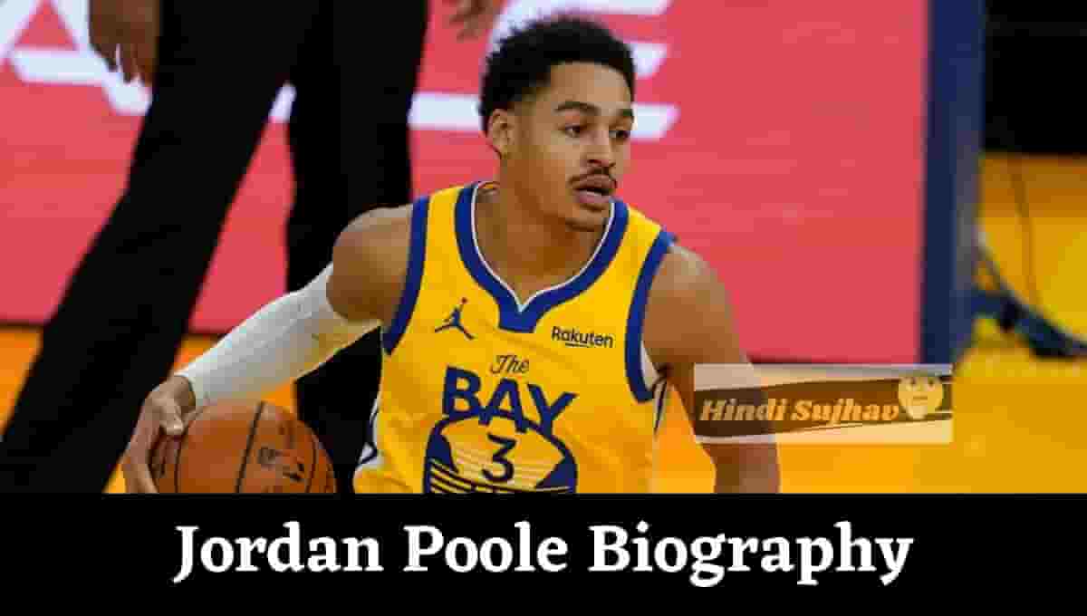 Jordan Poole Wiki, Wikipedia, Basketball Reference, Stats, Age, Wife