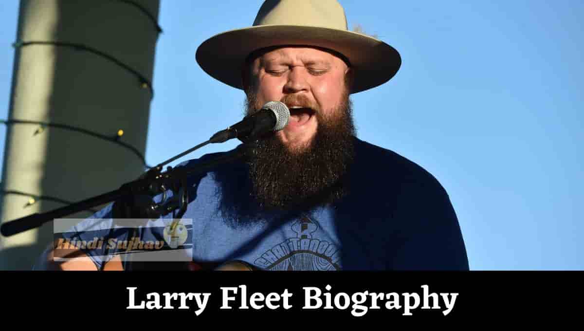 Larry Fleet Wiki, Wikipedia, Height, Net Worth, Songs, Tour, Age