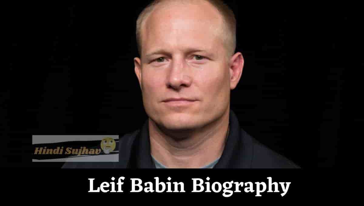 Leif Babin Wikipedia, Wife, Age, Rank, Quotes, Instagram, Voice