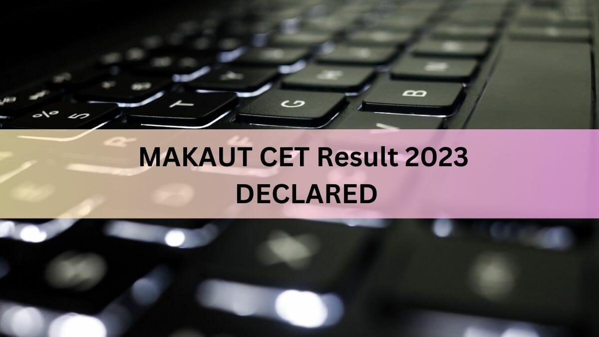 MAKAUT CET Result 2023 Declared