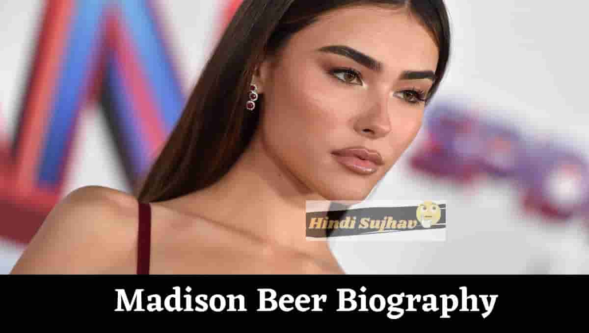 Madison Beer husband, Age, Wiki, Wikipedia, Height, Songs