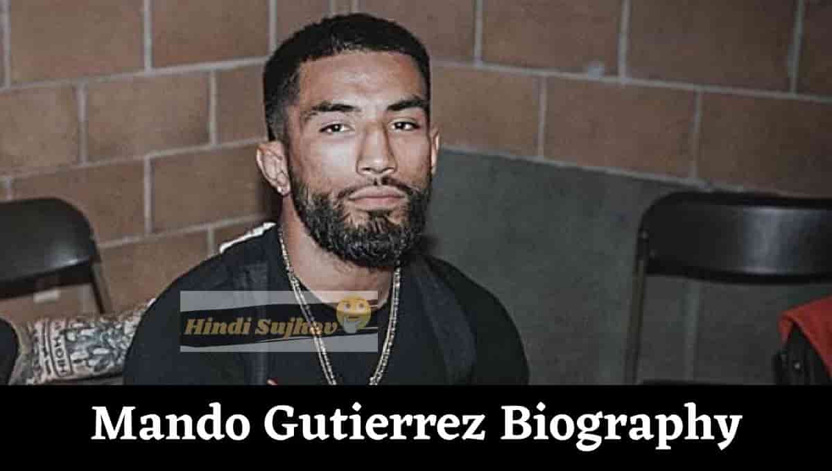 Mando Gutierrez Age, Ufc, MMA, Fighter, Wrestling, Instagram