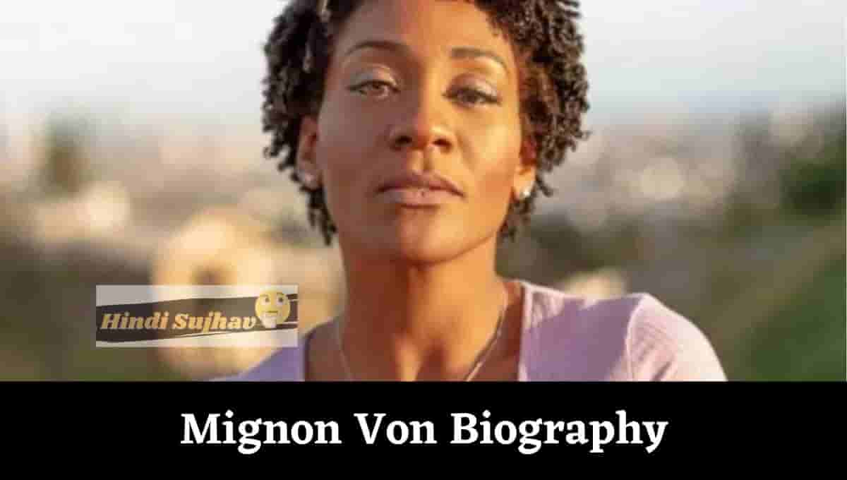 Mignon Von Wikipedia, Bio, Age, Net Worth, Husband, Ig