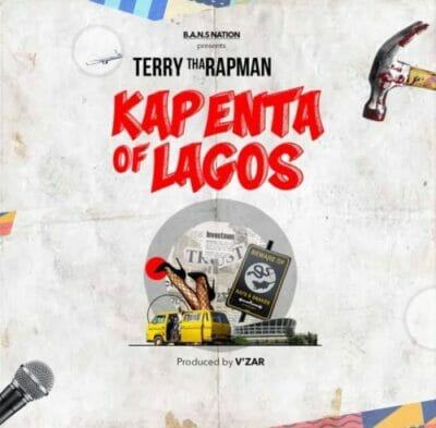 New Music: Terry Tha Rapman - Kapenta Of Lagos