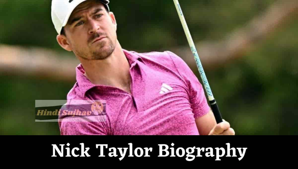 Nick Taylor Wiki, Wikipedia, Bio, Golf, Net Worth, Results, Wife, Bio, Stats