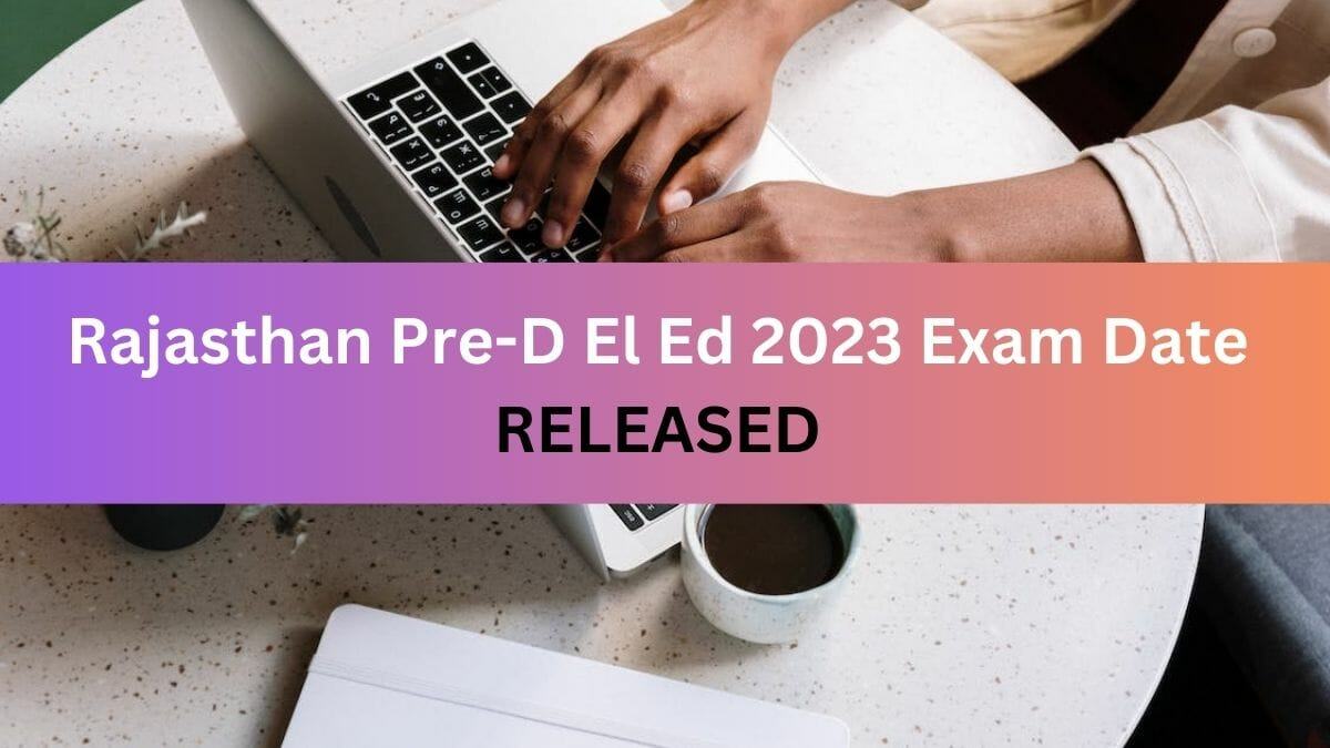 Rajasthan Pre-D El Ed 2023 Exam Date